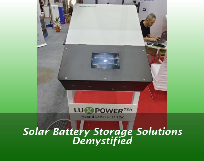 Solar Battery Storage Solutions Demystified
